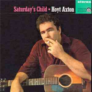 Hoyt Axton - Saturday's Child