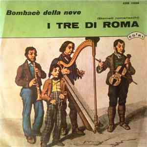 I Tre Di Roma - Bombacè Della Neve