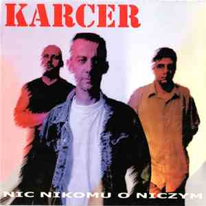 Karcer - Nic Nikomu O Niczym