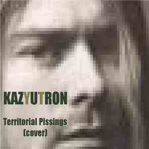 KazyutroN - Territorial Pissings (Cover)