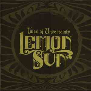 Lemon Sun - Tales Of Uncertainty