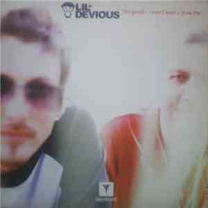 Lil Devious - So Good - I Can't Wait - Give Me
