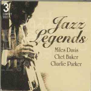 Miles Davis / Chet Baker / Charlie Parker - Jazz Legends