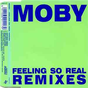 Moby - Feeling So Real (Remixes)