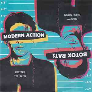 Modern Action / Botox Rats - Drink To Win / Nasty Business