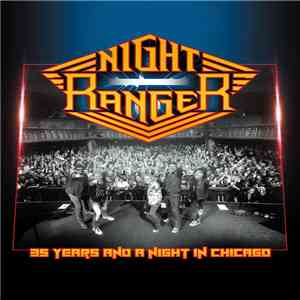 Night Ranger - 35 Years And A Night In Chicago