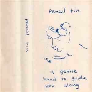 Pencil Tin - A Gentle Hand To Guide You Along