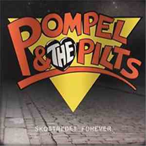 Pompel & The Pilts - Skostredet Forever