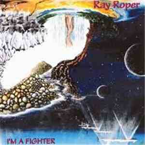 Ray Roper - I'm A Fighter