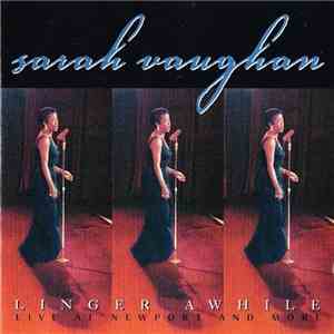 Sarah Vaughan - Linger Awhile: Live At Newport And More