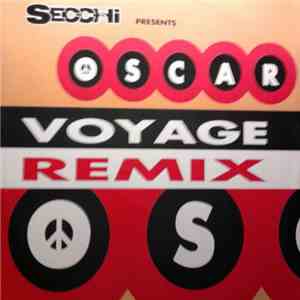 Secchi Presents Oscar - Voyage (Remix)
