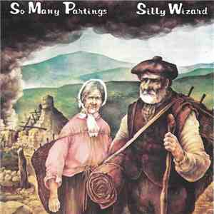 Silly Wizard - So Many Partings