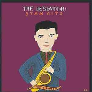 Stan Getz - The Essential Stan Getz (The Getz Songbook)