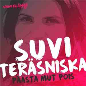 Suvi Teräsniska - Päästä Mut Pois