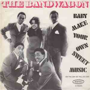 The Bandwagon - Baby Make Your Own Sweet Music