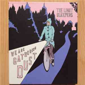 The Light Sleepers - We Are Gathering Dust