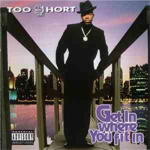 Too $hort - Get In Where You Fit In