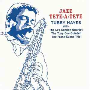 Tubby Hayes - Jazz Tete-Tete