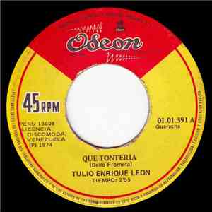Tulio Enrique Leon - Que Tonteria / Ajamay