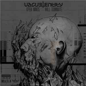 Vague_Entity - Open Minds Will Dominate