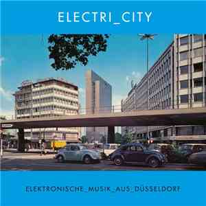 Various - ELECTRI_CITY - Elektronische_Musik_Aus_Düsseldorf