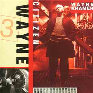 Wayne Kramer - Citizen Wayne
