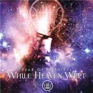 While Heaven Wept - Fear Of Infinity