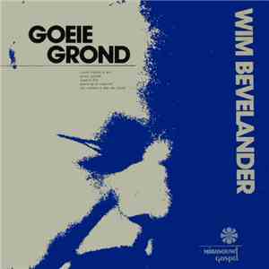 Wim Bevelander - Goeie Grond