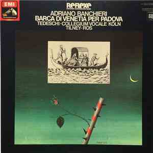 Adriano Banchieri, Tedeschi, Collegium Vocale Köln, Tilney, Ros - Barca Di Venetia Per Padova