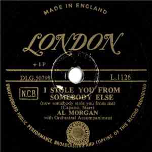Al Morgan - I Stole You From Somebody Else