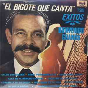 Bienvenido Granda Y La Sonora Mexicana - El Bigote Que Canta y Sus Exitos