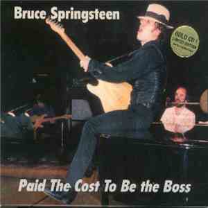 Bruce Springsteen - Paid The Cost To Be The Boss