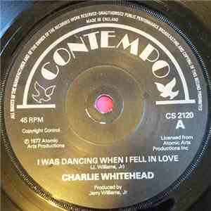 Charlie Whitehead - I Was Dancing When I Fell In Love