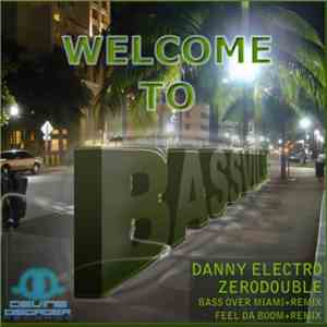 Danny Electro, ZeroDouble - Welcome To Bassville