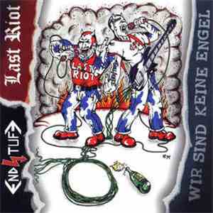 Endstufe / Last Riot - Wir Sind Keine Engel