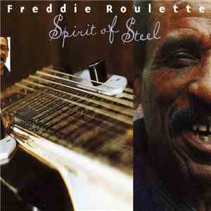 Freddie Roulette - Spirit Of Steel