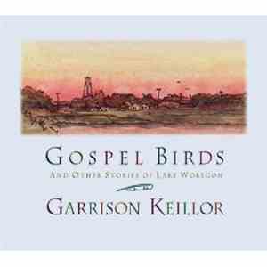 Garrison Keillor - Gospel Birds And Other Stories Of Lake Wobegon