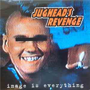 Jughead's Revenge - Image Is Everything