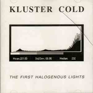 Kluster Cold - The First Halogenous Lights