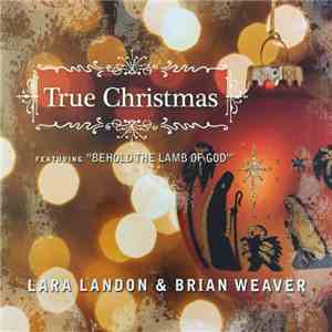 Lara Landon & Brian Weaver  - True Christmas