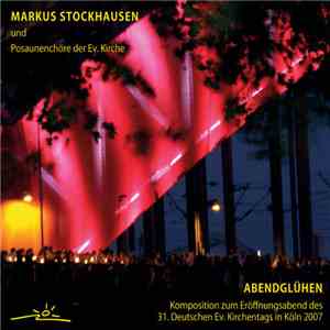 Markus Stockhausen Und Posaunenchöre Der Ev. Kirche - Abendglühen