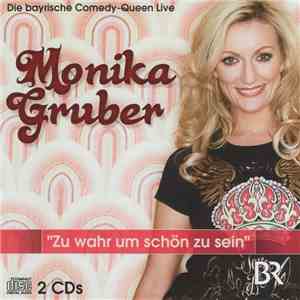 Monika Gruber - Zu Wahr Um Schön Zu Sein