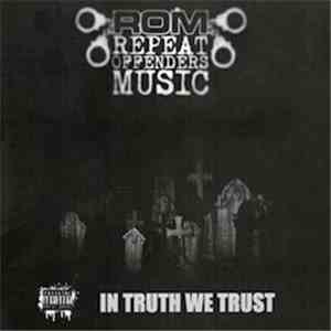 Repeat Offenders Music - In Truth We Trust