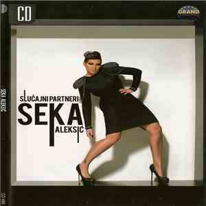 Seka Aleksić - Slučajni Partneri