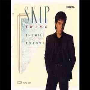 Skip Ewing - The Will To Love