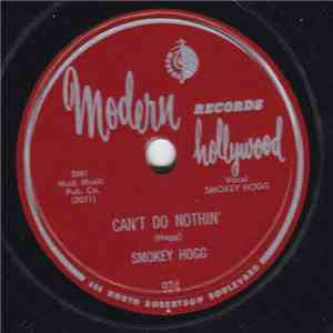 Smokey Hogg - Can't Do Nothin' / I Just Can't Help It