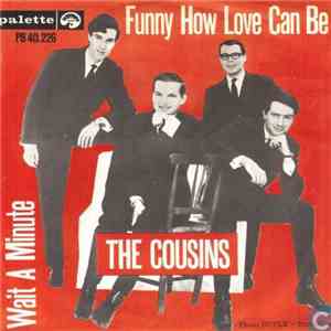The Cousins - Funny How Love Can Be / Wait A Minute