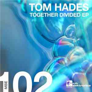 Tom Hades - Together Divided EP