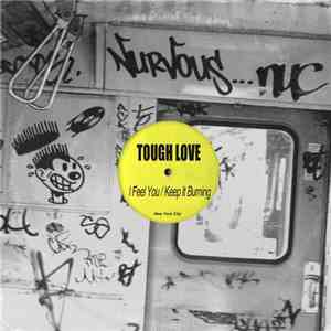 Tough Love - I Feel You / Keep It Burning