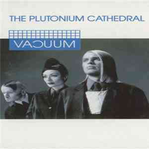 Vacuum - The Plutonium Cathedral